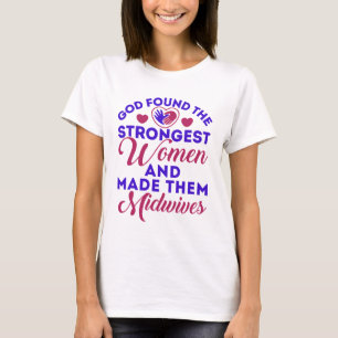 Camiseta Deus encontrou as mulheres mais fortes parteiras