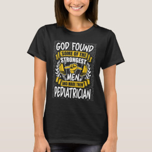 Camiseta Deus Encontrou Homens Mais Fortes E Os Fez Pediatr
