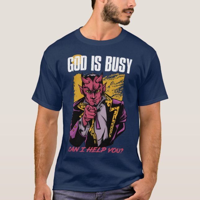 Camiseta Deus Está Ocupado Posso Ajudá-Lo A Dar Uma Satã En (Frente)