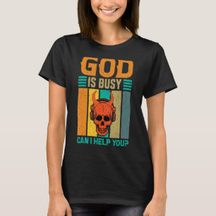 Camiseta Deus está ocupado, posso ajudá-lo a Satã do diabo,