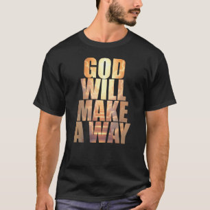 Camiseta Deus Fará Um Jeito De Fé Cristã