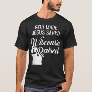 Camiseta Deus Fez Jesus Salvou Wisconsin Criou Cristão