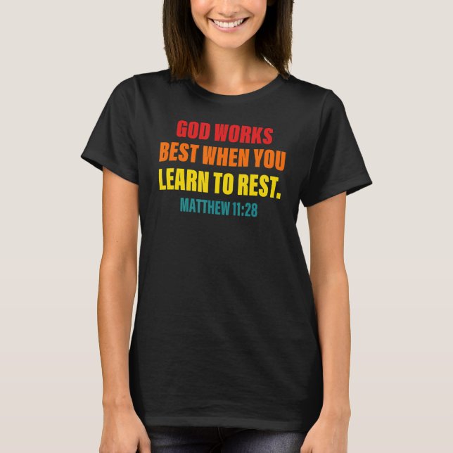 Camiseta Deus Funciona Melhor Quando Você Aprende A Descans (Frente)