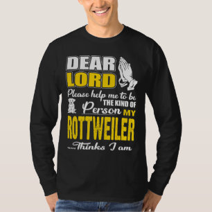 Camiseta Deus Me Ajude A Ser Uma Pessoa Que Rottweiler Pens