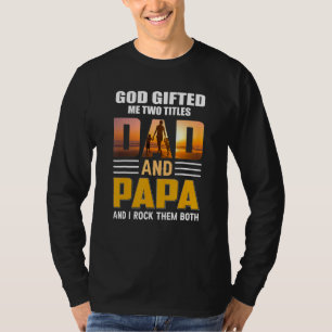 Camiseta Deus Me Dê Dois Títulos Pai E Papá Pai Do Dia Do P