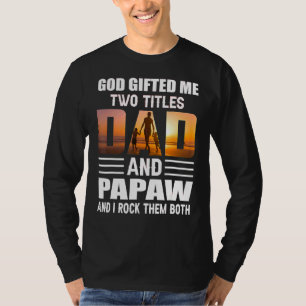 Camiseta Deus Me Dê Dois Títulos Pai E Papaw Papaw