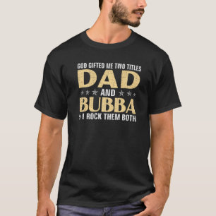 Camiseta Deus Me Deu Dois Títulos De Pai E Bubba E Eu Rodo 
