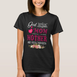Camiseta Deus Me Deu Dois Títulos Mãe E Mãe Flor Mãe