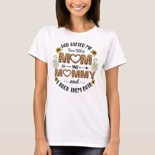Camiseta Deus me deu dois títulos, mãe e Mamãe (Frente)