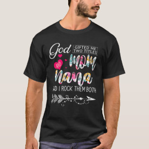 Camiseta Deus Me Deu Dois Títulos Mãe E Nana Flower Mothe