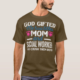 Camiseta Deus Me Deu Dois Títulos Mãe E Trabalhadora Social