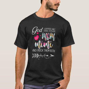 Camiseta Deus Me Deu Dois Títulos Mamãe e Mimi Flor Mãe's