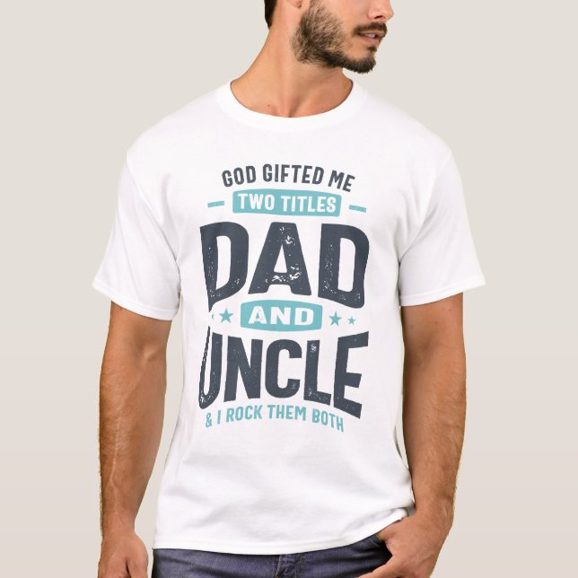 Camiseta Deus me deu dois títulos, Pai e tio (Frente)