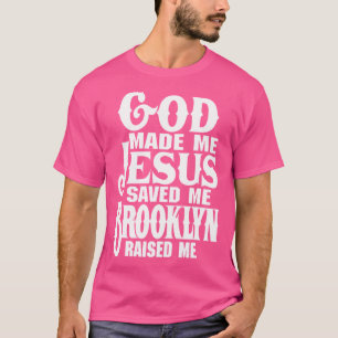 Camiseta Deus Me Fez Jesus Me Salvou Brooklyn Me Levantou O
