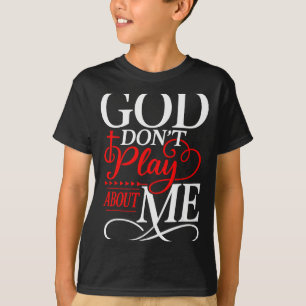 Camiseta Deus Não Brinca Comigo Fé Inspiradora