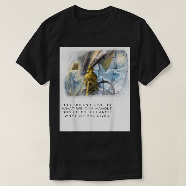 Camiseta Deus Nos Ajuda A Lidar Com O Que Nos É Dado (Frente do Design)