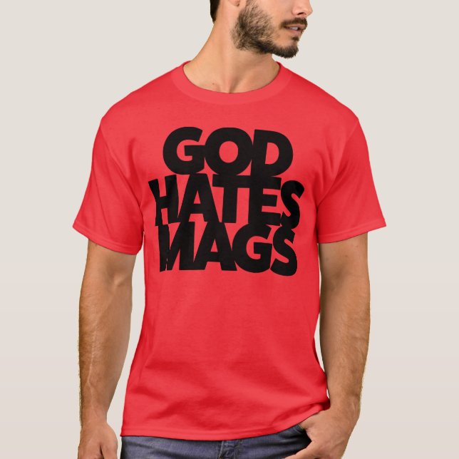Camiseta Deus Odeia Mags engraçado (Frente)
