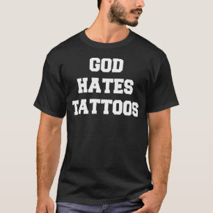 Camiseta Deus Odeia Tatuagens Sarcásticas Ditos de Humor Ad
