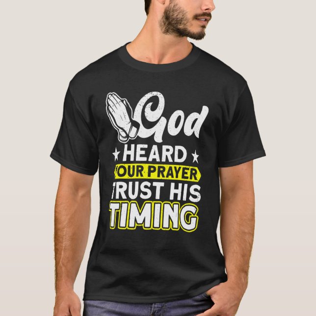 Camiseta Deus Ouviu Sua Oração Confiar Em Seu Estudo De Bíb (Frente)