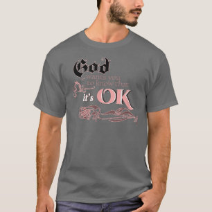 Camiseta Deus Quer Que Você Saiba Que Está Ok -303