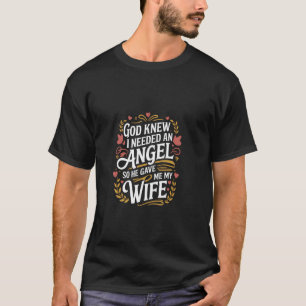 Camiseta Deus Sabia Que Eu Precisava De Um Anjo Então Ele M
