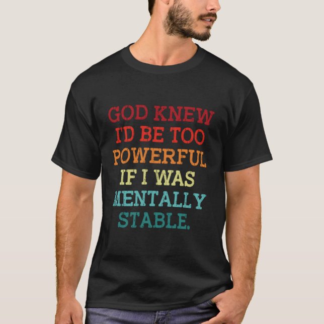Camiseta Deus Sabia Que Eu Seria Muito Poderoso Se Eu Fosse (Frente)