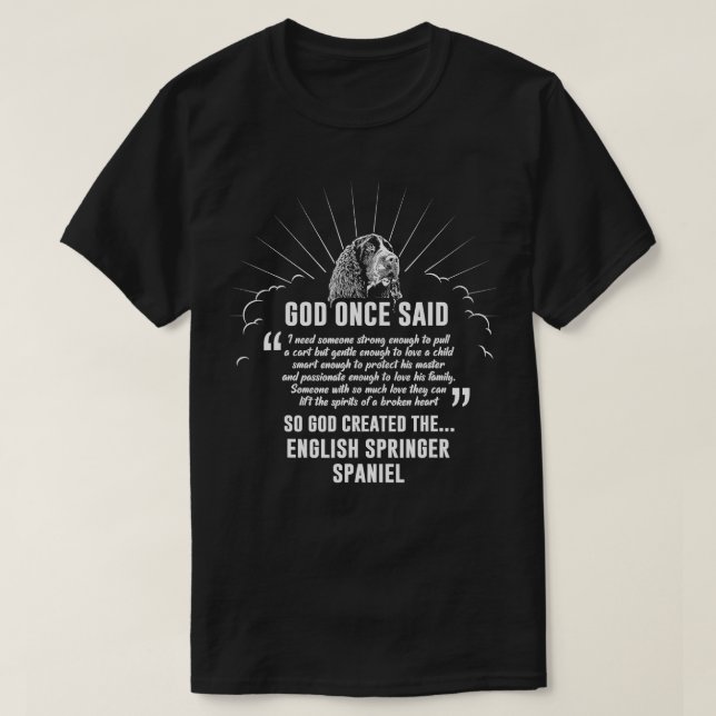 Camiseta Deus Uma Vez Disse Inglês Springer Spaniel Dog Gif (Frente do Design)