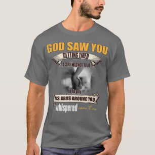 Camiseta Deus Viu Que Você Ficou Cansado Uma Cura Não Era P