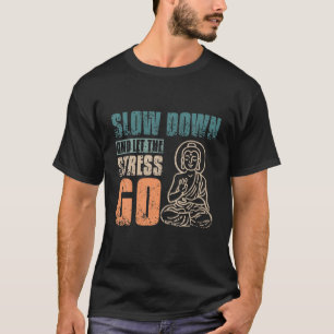 Camiseta Devagar E Deixar O Estresse Ir