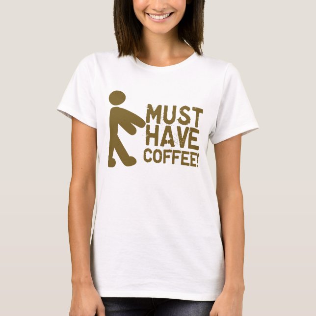 Camiseta Deve comer o café! Zombi (Frente)