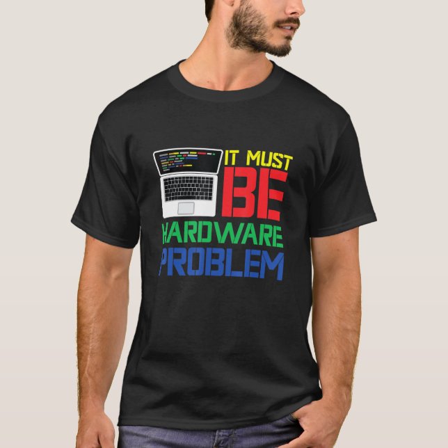 Camiseta Deve Ser Um Problema De Hardware (Frente)