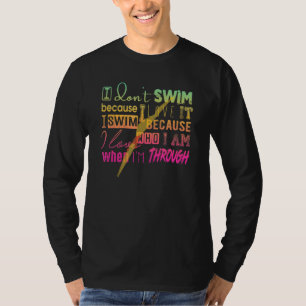 Camiseta Deve ter para nadadores que não Natação porque eu
