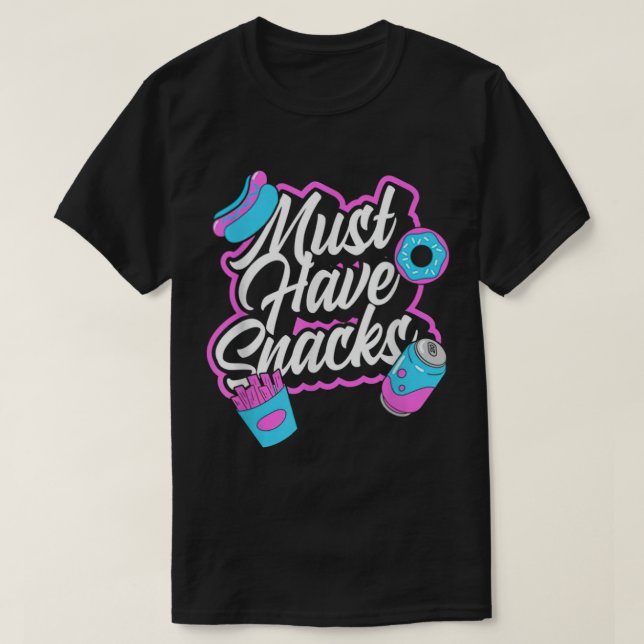 Camiseta Deve Ter Snacks De Comida Tee JSTU Engraçado (Frente do Design)