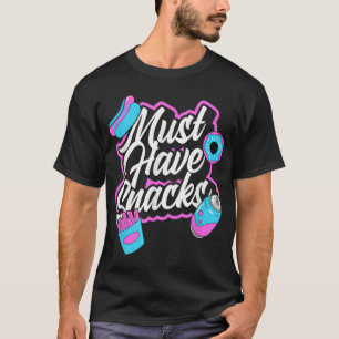 Camiseta Deve Ter Snacks De Comida Tee JSTU Engraçado