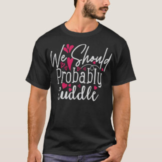 Camiseta Devemos Provavelmente Abraçar o Coração do Amante 