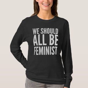 Camiseta Devemos Todos Ser Feministas Feminismo 2