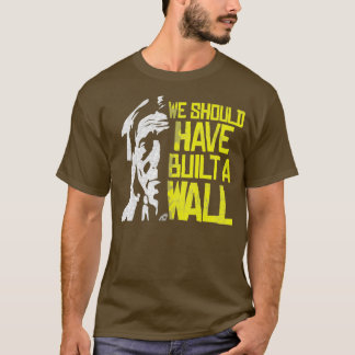 Camiseta Deveríamos ter construído um muro de índio nativo