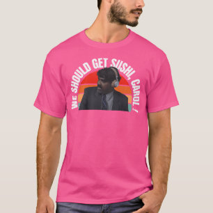 Camiseta Devíamos Pegar Sushi Carol
