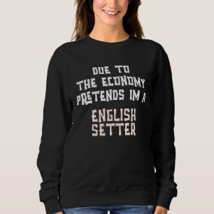 Camiseta Devido à Economia Fingir ENGLISH SETTER Fácil Dia