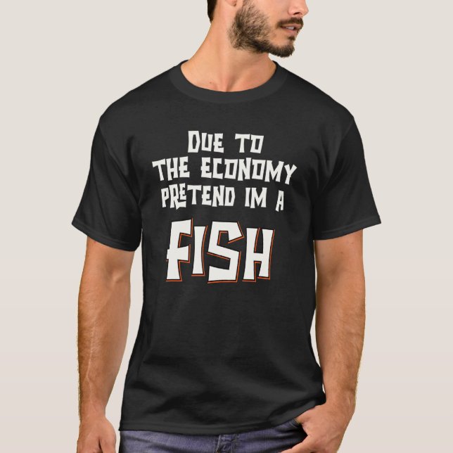 Camiseta Devido à Economia Finja Que Sou Um Peixe Fácil Hal (Frente)
