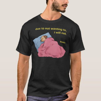Camiseta Devido a Não Querer Eu Não Vou Obrigado Cachorro