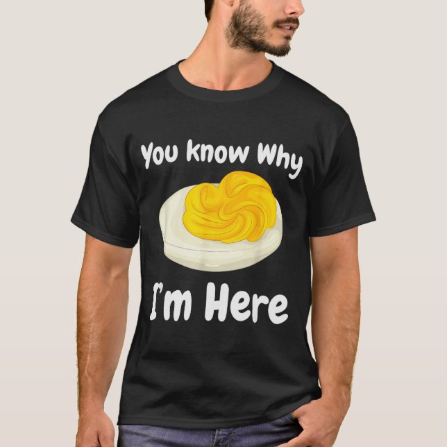 Camiseta Deviled Eggs You Know Why I’m Here Thanksgiving Fo (Frente)