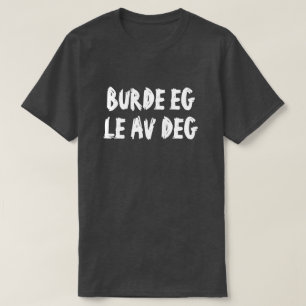 Camiseta Devo rir de você em negro norueguês?
