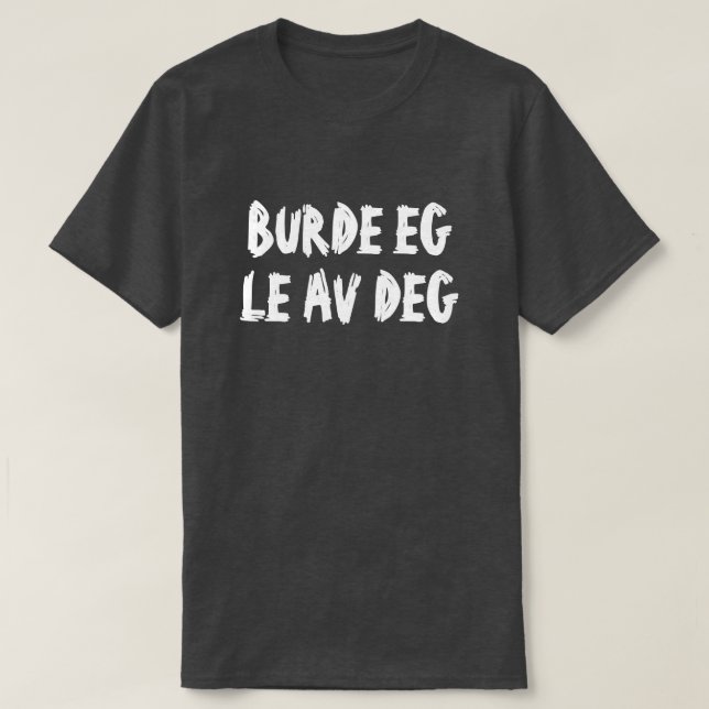 Camiseta Devo rir de você em negro norueguês? (Frente do Design)