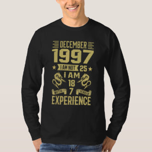 Camiseta Dezembro De 1997 Não Tenho 25 Eu Tenho 18 Anos Com