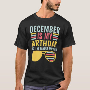 Camiseta Dezembro É Meu Aniversário O Mês Todo B