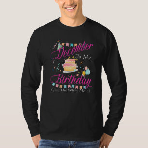 Camiseta Dezembro É Meu Aniversário Sim As Mulheres De Todo