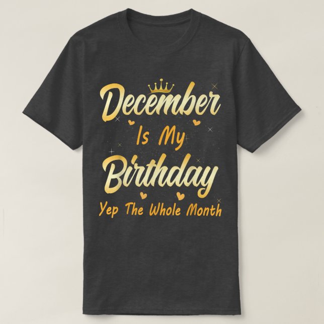 Camiseta Dezembro É Meu Mês De Aniversário Sim O Mês Todo (Frente do Design)