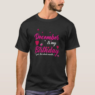 Camiseta Dezembro É Meu Mês De Aniversário Sim O Mês Todo