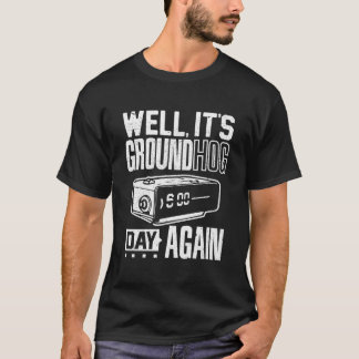 Camiseta Dia da Marmota É Dia da Marmota Novamente T